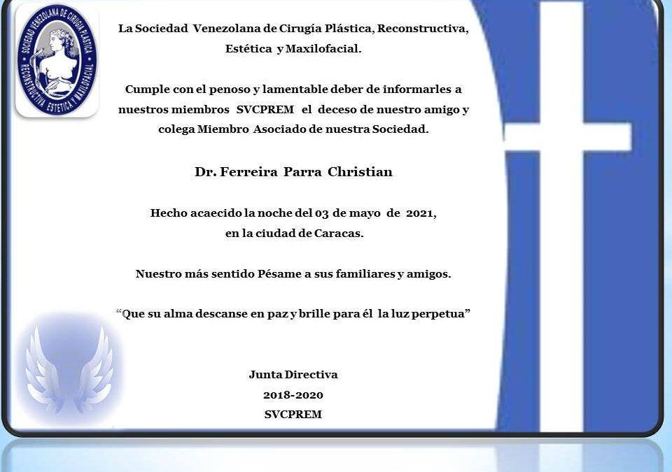 Obituario del Dr. Christian Ferreira Parra , estimado Miembro de nuestra Sociedad.
