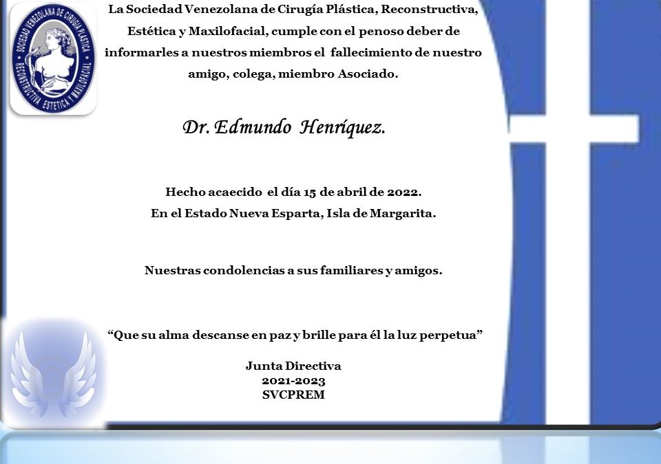 Obituario del Dr. Edmundo Henríquez, amigo, colega, miembro Asociado de nuestra Sociedad