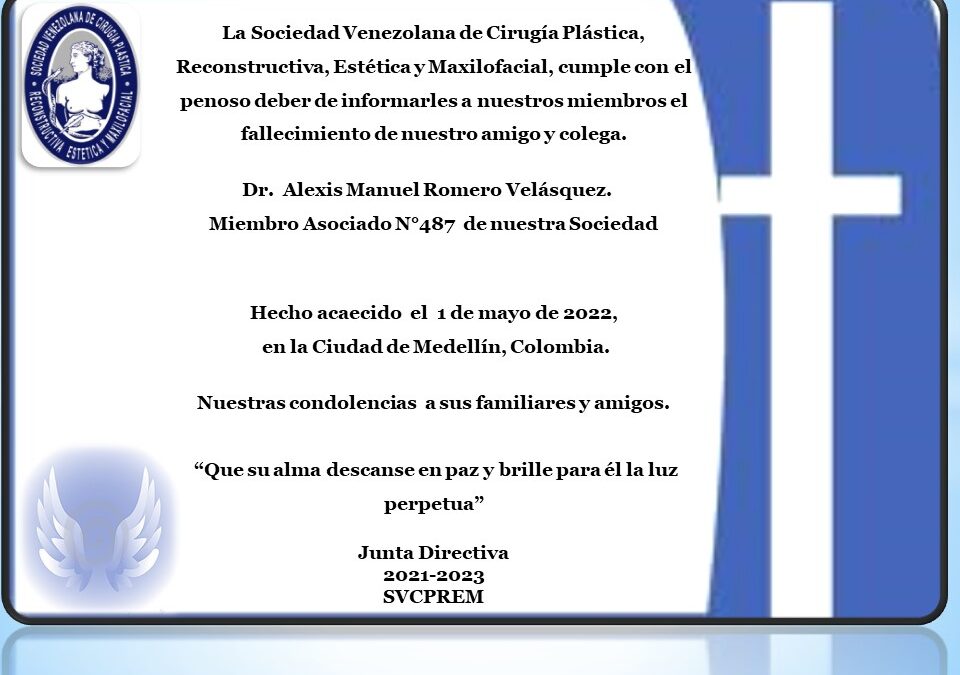 Obituario de nuestro amigo y colega. Dr. Alexis Manuel Romero Velásquez, Miembro Asociado N°487 de nuestra Sociedad.