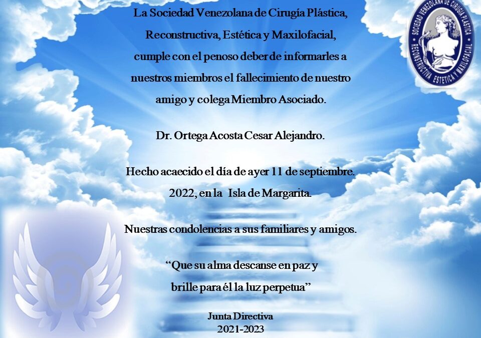 Obituario del Dr. Cesar Alejandro Ortega Acosta, Colega y Miembro de nuestra Sociedad.