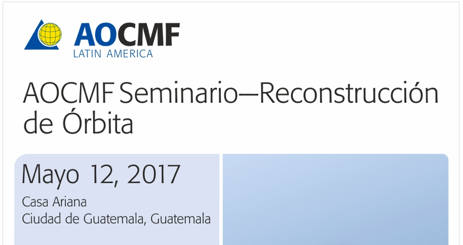 AOCMF Seminario de Reconstrucción de Órbita, mayo12, Guatemala.