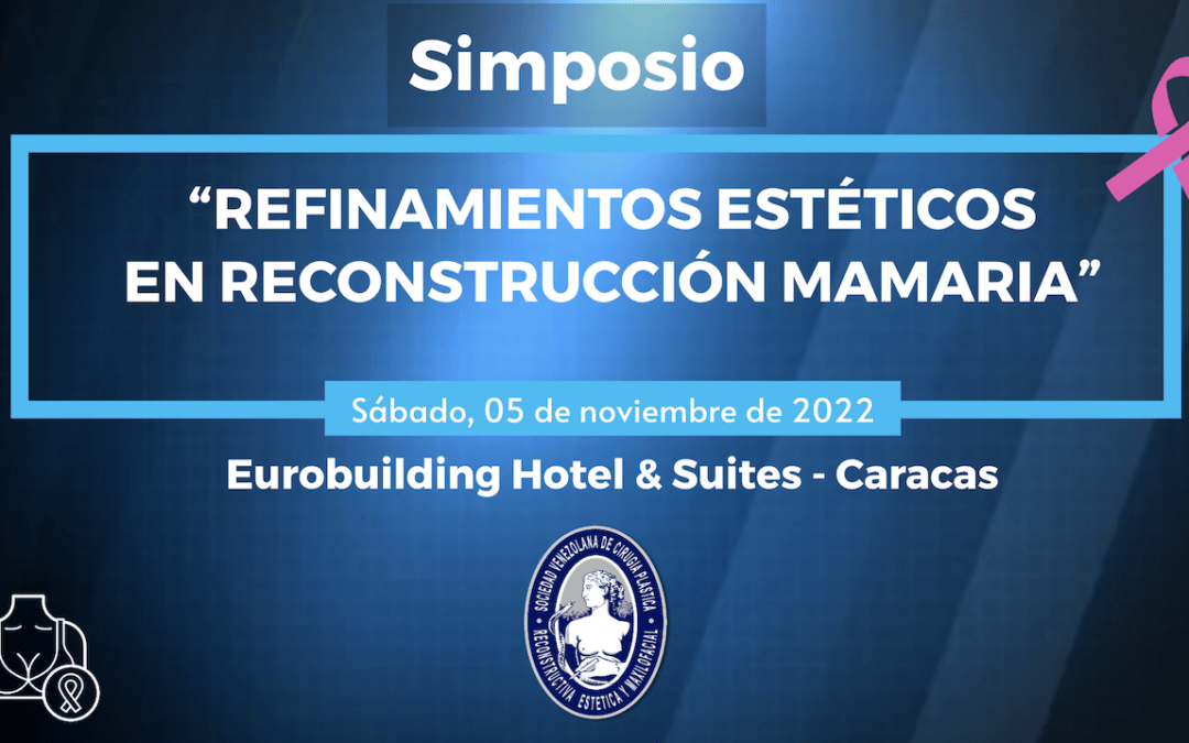 Simposio Refinamientos Estéticos en Reconstrucción Mamaria, realizado el 5 de noviembre de 2022