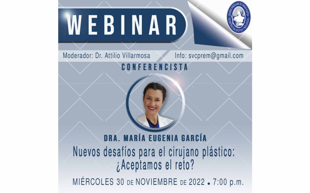 Webinar: “Nuevos desafíos para el Cirujano Plástico: ¿Aceptamos el Reto?”, miércoles 30 de noviembre