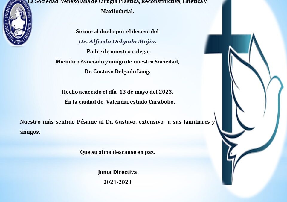 Obituario del Dr. Alfredo Delgado Mejía. Padre de nuestro colega y amigo Dr. Gustavo Delgado Lang