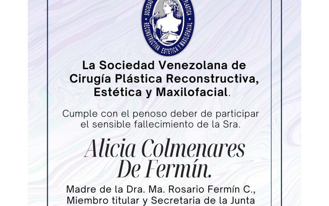 Obituario de la Sra. Alicia Colmenares De Fermín, Madre de nuestra Colega y amiga Dra. María Rosario Fermín.